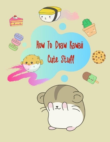 How To Draw Kawaii Cute Stuff