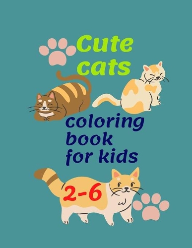 Cute cats: Cute cats coloring book for kids, Cute, Cats, Coloring Book for Boys, and Girls, for Toddlers 2-6 Attractive Elegant Design 11X8.5 Composition 50 Pa
