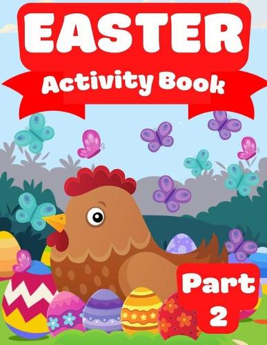 Easter Activity Book Part 2: I Coloring Pages I Color By Number I Dot Markers I Mazes I Sudoku I