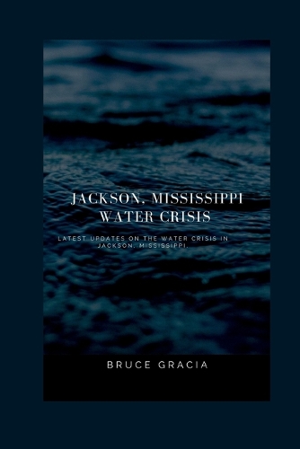 Jackson, Mississippi Water Crisis