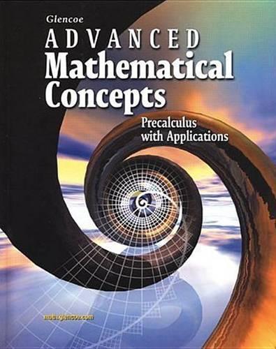 Advanced Mathematical Concepts: Precalculus with Applications, Student Edition