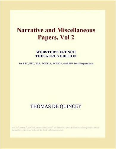 Narrative and Miscellaneous Papers, Vol 2 (Webster's French Thesaurus Edition)