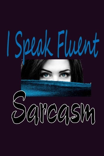 I speak Fluent sarcasm: With a matte, full-color soft cover, this Bucket List Journal is the ideal size 6x9 inch, 90 pages cream colored pages . Make dreams come true. Get 