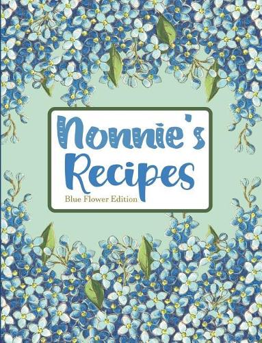Nonnie's Recipes Blue Flower Edition