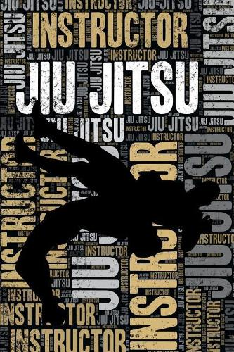 Jiu Jitsu Instructor Journal: Cool Blank Lined Jiu Jitsu Lovers Notebook for Instructor and Practitioner