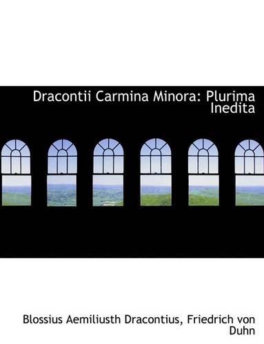 Dracontii Carmina Minora: Plurima Inedita(English)