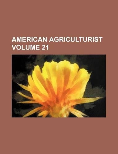 American Agriculturist Volume 21