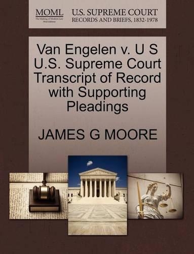 Van Engelen V. U S U.S. Supreme Court Transcript of Record with Supporting Pleadings: (English)