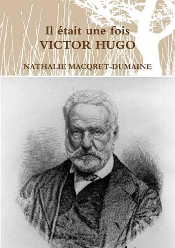 Il Etait Une Fois Victor Hugo