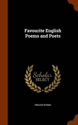 Favourite English Poems and Poets: (English)