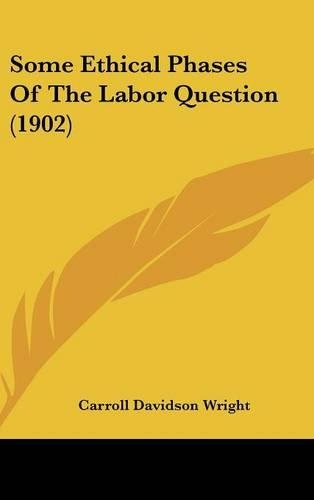 Some Ethical Phases Of The Labor Question (1902)