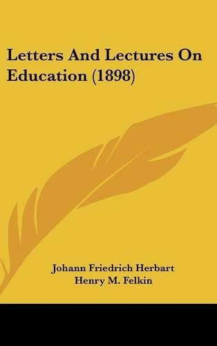 Letters And Lectures On Education (1898)