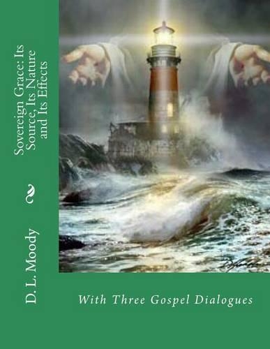 Sovereign Grace: Its Source, Its Nature and Its Effects(English)