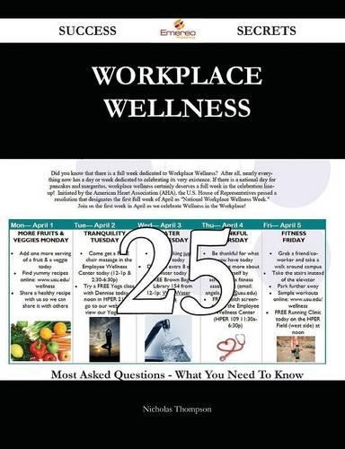 Workplace Wellness 25 Success Secrets - 25 Most Asked Questions on Workplace Wellness - What You Need to Know