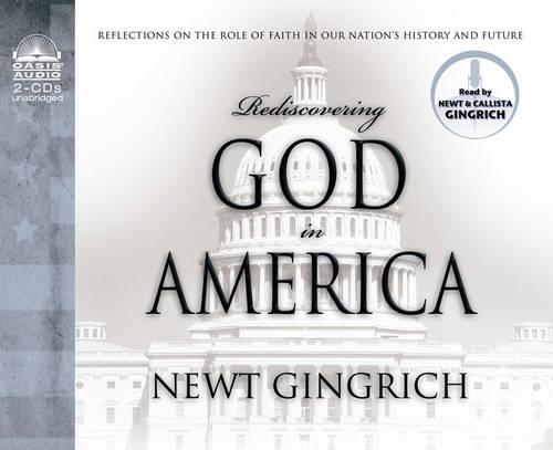 Rediscovering God in America: Reflections on the Role of Faith in Our Nation's History and Future
