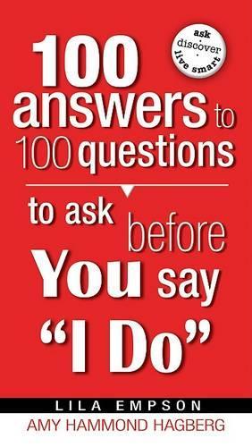 100 Answers To 100 Questions To Ask Before You Say I Do