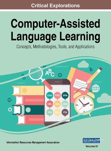 Computer-Assisted Language Learning: Concepts, Methodologies, Tools, and Applications, VOL 4