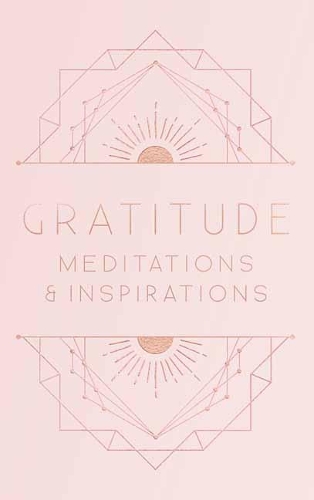 Gratitude: Inspirations and Meditations: Meditations and Inspirations