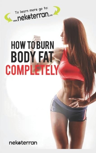 How to Burn Body Fat Completely