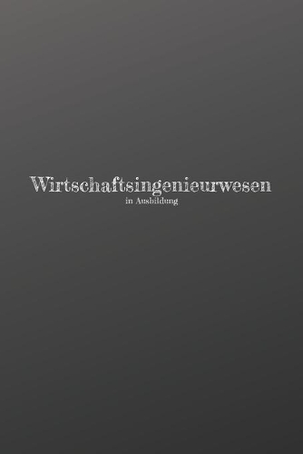 Wirtschaftsingenieurwesen in Ausbildung