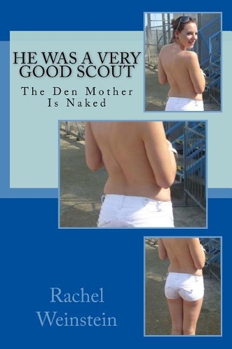 He Was a Very Good Scout: The Den Mother Is Naked
