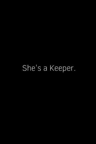 She's a Keeper.