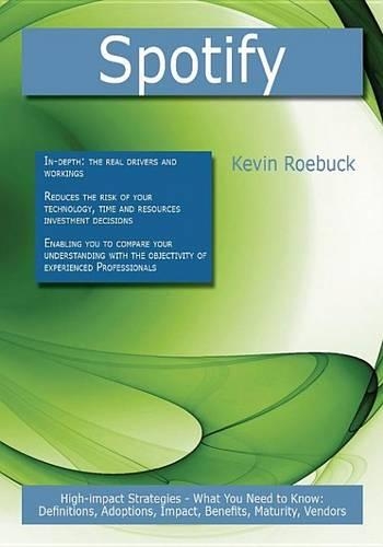 Spotify: High-Impact Strategies - What You Need to Know: Definitions, Adoptions, Impact, Benefits, Maturity, Vendors