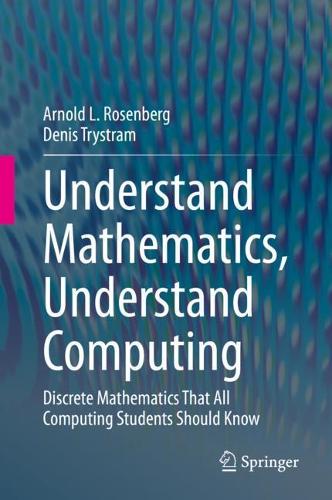 Understand Mathematics, Understand Computing: Discrete Mathematics That All Computing Students Should Know