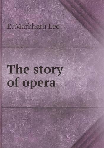 The story of opera: (English)