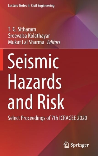Seismic Hazards and Risk: Select Proceedings of 7th Icragee 2020(Lecture Notes in Civil Engineering)