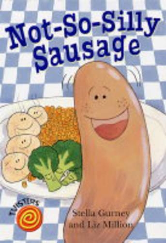 Not-So-Silly Sausage: (Twisters)