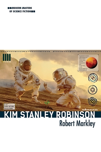 Kim Stanley Robinson: (Modern Masters of Science Fiction)