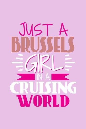 Just A Brussels Girl In A Cruising World