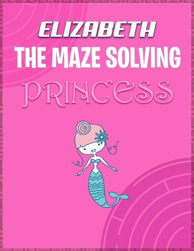 Elizabeth the Maze Solving Princess