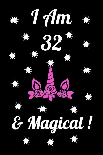 I Am 32 & Magical