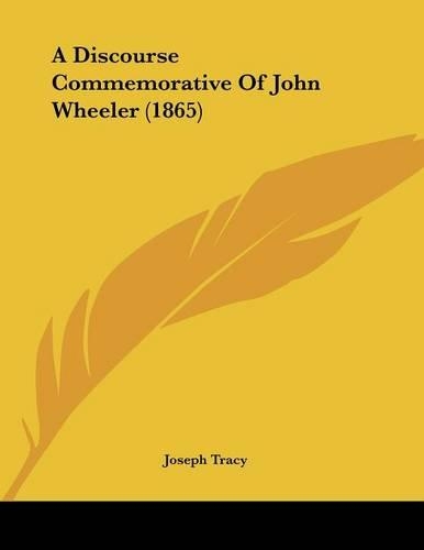 A Discourse Commemorative Of John Wheeler (1865)