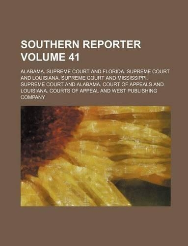 Southern Reporter Volume 41: (English)