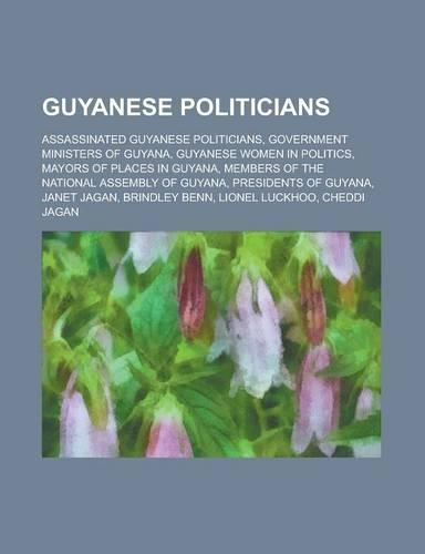 Guyanese Politicians: Brindley Benn, Lionel Luckhoo, Forbes Burnham, Bernie Grant, Clement Rohee, Geoffrey Da Silva, Rudy Insanally(English)