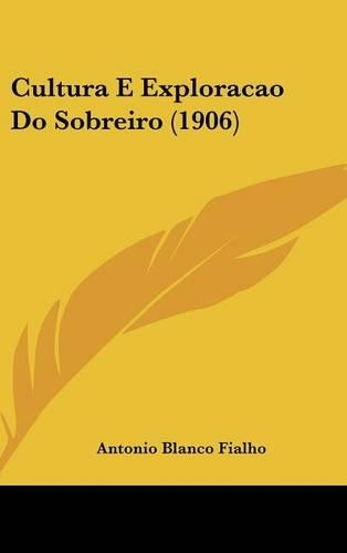Cultura E Exploracao Do Sobreiro (1906)