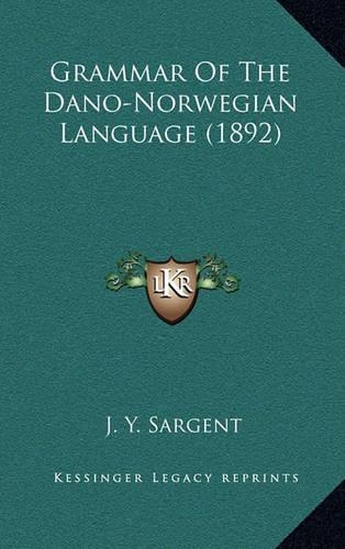 Grammar Of The Dano-Norwegian Language (1892): (English)