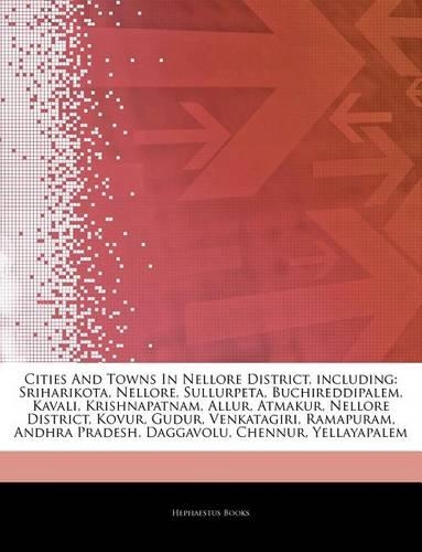 Articles on Cities and Towns in Nellore District, Including