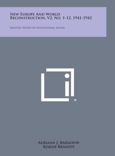 New Europe and World Reconstruction, V2, No. 1-12, 1941-1942: Monthly Review of International Affairs