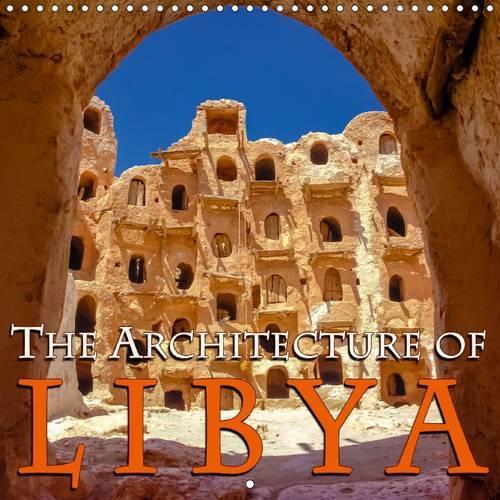 The Architecture of Libya 2017: Libya's Traditional Berber and Roman Architecture(Calvendo Places)