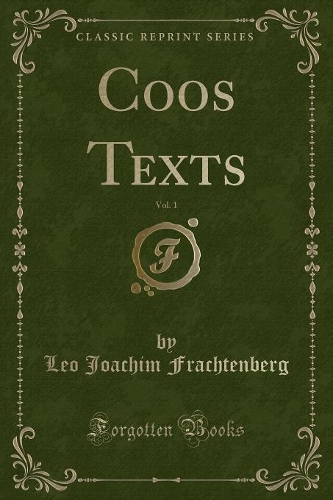 Coos Texts, Vol. 1 (Classic Reprint): (English)