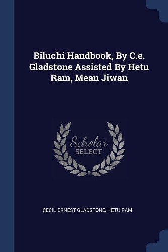 Biluchi Handbook, By C.e. Gladstone Assisted By Hetu Ram, Mean Jiwan