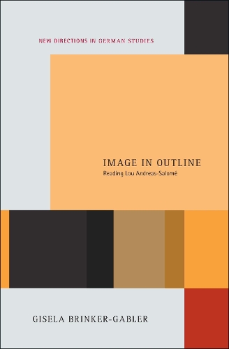 Image in Outline: Reading Lou Andreas-Salomé(New Directions in German Studies)