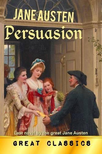 Persuasion: (12 Best Novel Classics)
