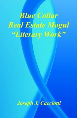 Blue Collar Real Estate Mogul - Literary Work