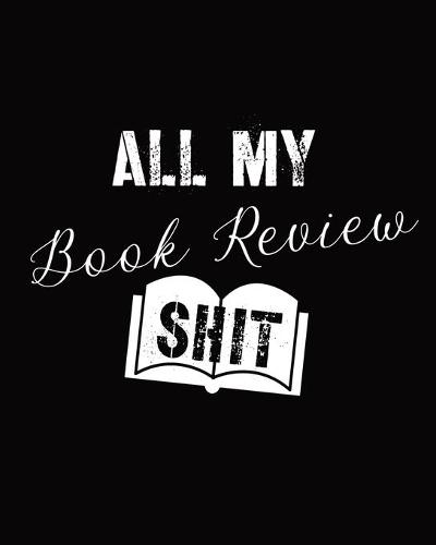 All My Book Review Shit