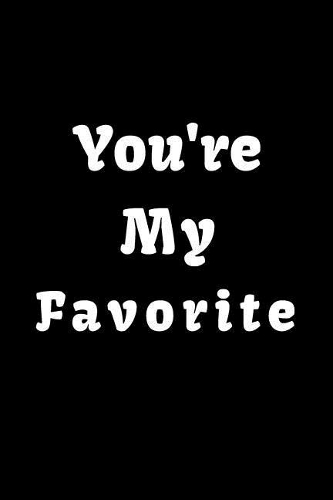 You're My Favorite